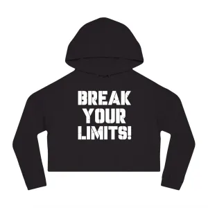Break Your Limits Fitness Goals Weightlifting Bodybuilder Women Cropped Hoodie