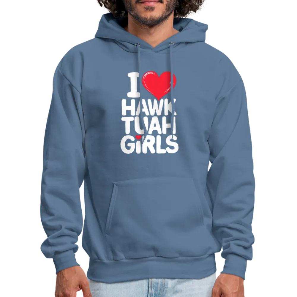 I Love Hawk Tuah Girls Hoodie