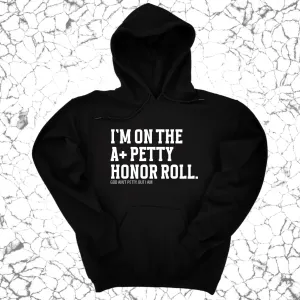 I'm on the A  Petty Honor Roll Unisex Hoodie