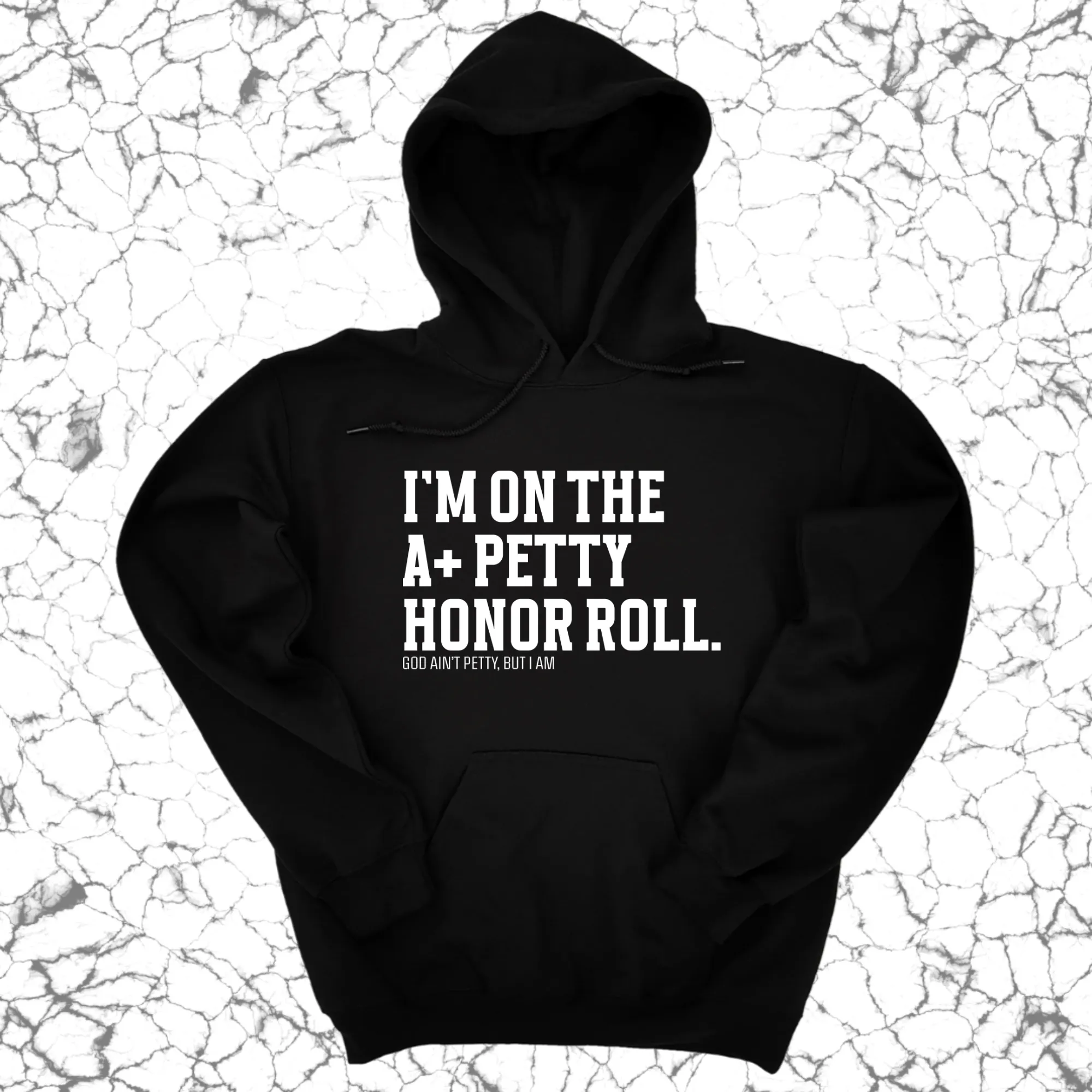 I'm on the A  Petty Honor Roll Unisex Hoodie