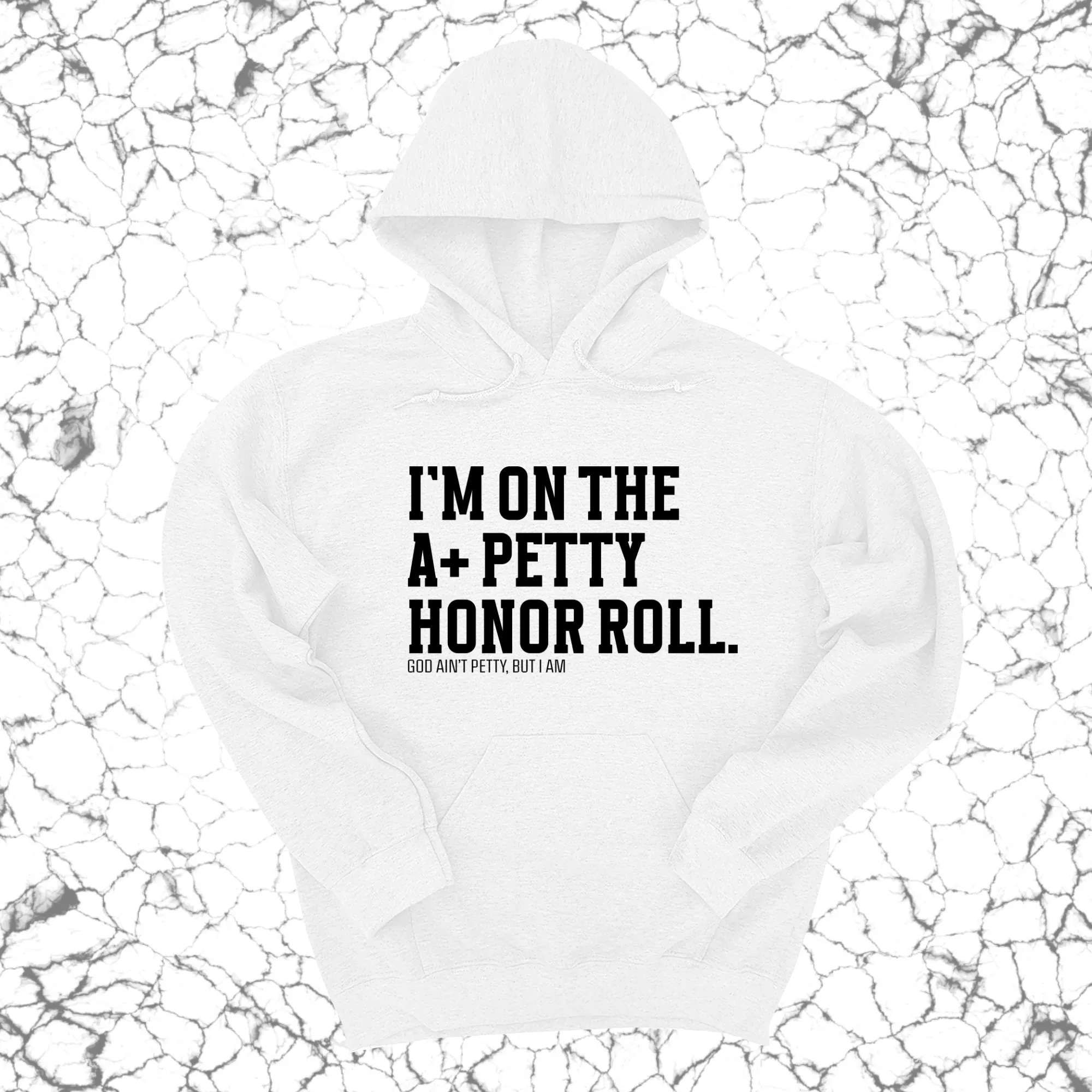 I'm on the A  Petty Honor Roll Unisex Hoodie