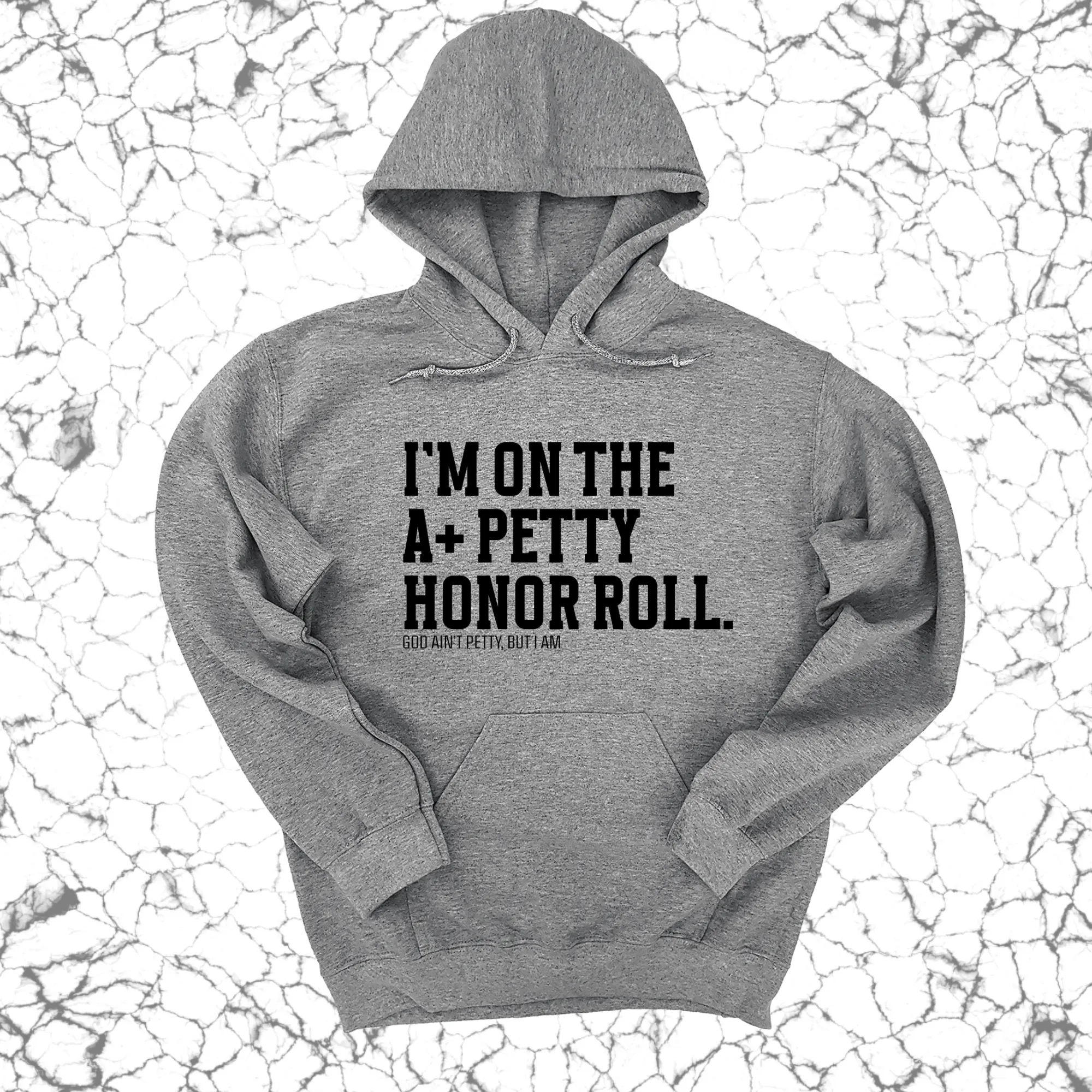 I'm on the A  Petty Honor Roll Unisex Hoodie
